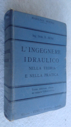 Imagen 1 de 2 de L´ingegnere Idraulico - Dott Zeni (en Italiano, Hoepli) 1927