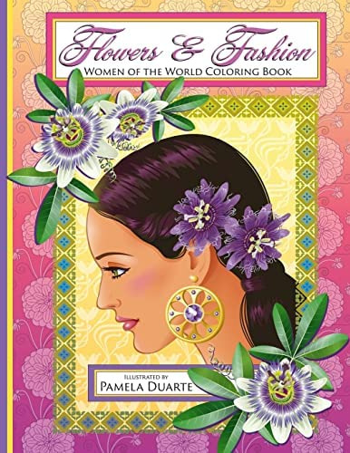 Flowers & Fashion: Women Of The World Coloring Book, De Duarte, Pamela. Editorial Createspace Independent Publishing Platform, Tapa Blanda En Inglés