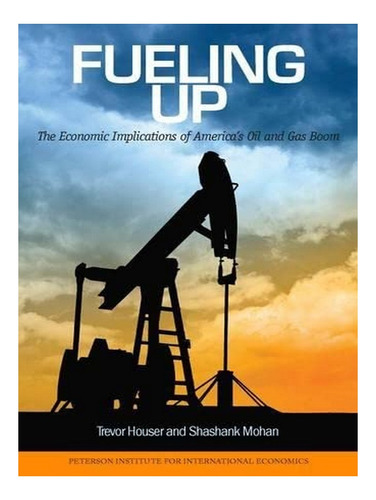 Fueling Up  The Economic Implications Of America`s Oi. Eb03