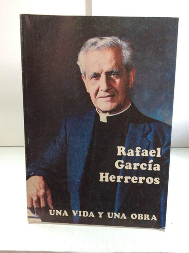 Rafael García Herreros - Una Vida Y Una Obra Diego Jaramillo