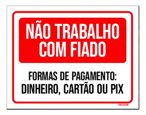 Kit 3 Placa Não Trabalho Com Fiado Dinheiro Pix Cartão