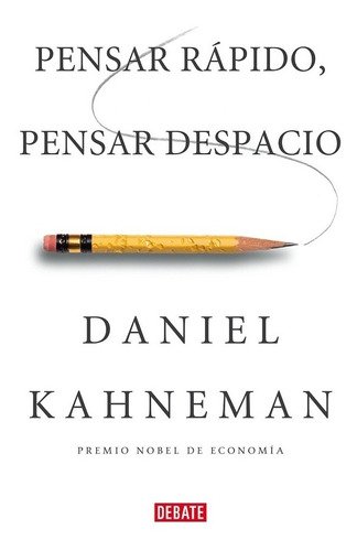 Pensar Rapido, Pensar Despacio - Daniel Kahnemann