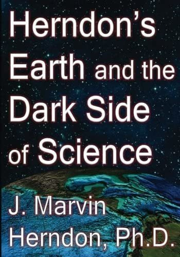 Libro: Herndon S Earth And The Dark Side Of Science
