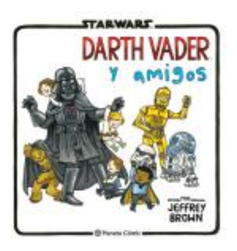 Libro: Star Wars. Darth Vader Y Amigos