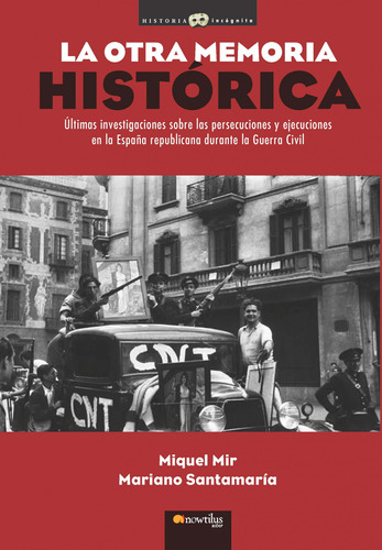 La Otra Memoria Histórica  -  Miquel Mir, Mariano Santamarí