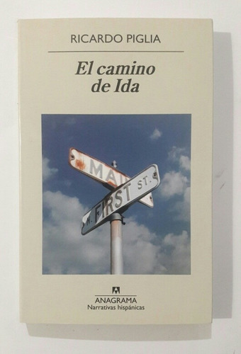 Camino De Ida, El - Ricardo Piglia
