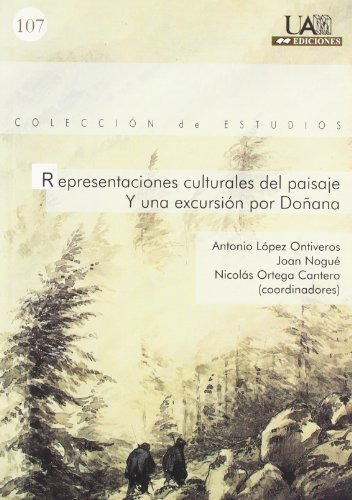 Representaciones Culturales Del Paisaje. Y Una Excursión Por