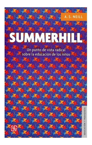 Libro: Summerhill. Un Punto De Vista Radical Sobre La Educac