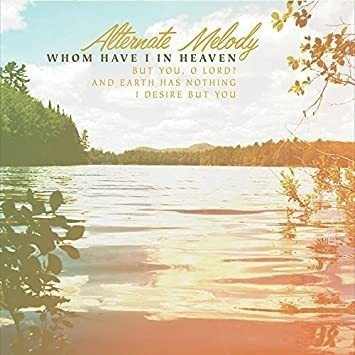 Alternate Melody Whom Have I In Heaven Usa Import Cd