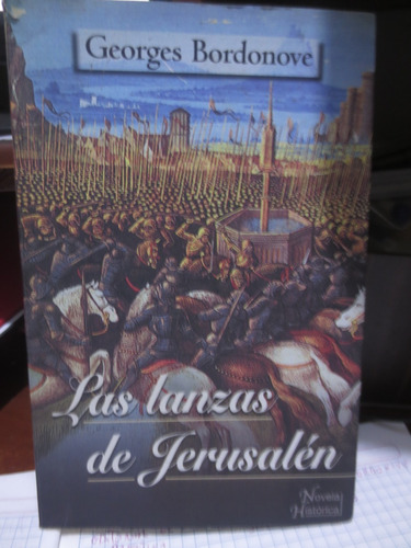 Libro Las Lanzas De Jerusalem De Georges Bordonove