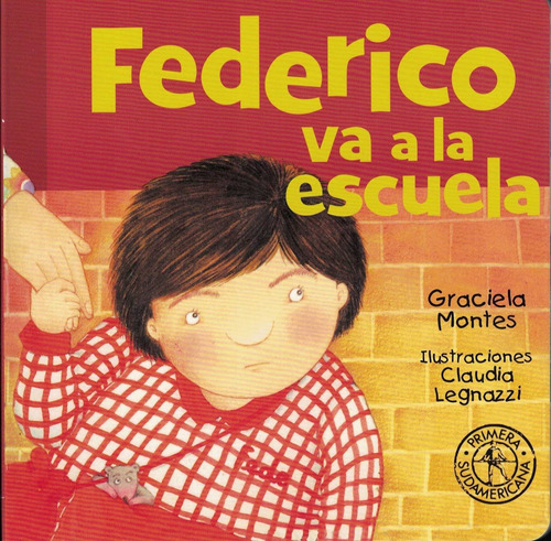 Federico Va A La Escuela, De Montes, Graciela. Editorial Sudamericana En Español