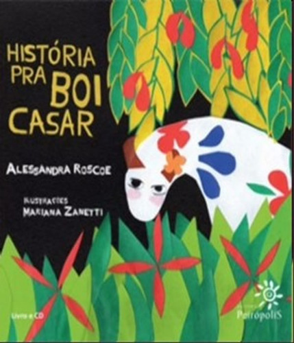 História Pra Boi Casar: Historia Pra Boi Casar, De Roscoe, Alessandra. Editora Peiropolis, Capa Mole, Edição 1 Em Português