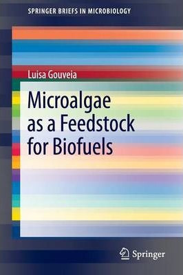 Libro Microalgae As A Feedstock For Biofuels - Luisa Gouv...