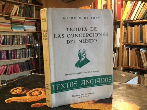 Dilthey Teoría De Las Concepciones Del Mundo Julián Marías