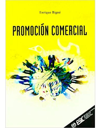 Promocion Comercial Enrique Bigne, De Enrique Bigne. Editorial Esic, Tapa Blanda, Edición 1 En Español, 2003
