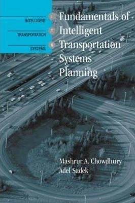 Fundamentals Of Intelligent Transportation Systems Planni...
