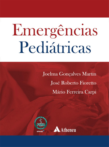 Emergências Pediátricas, De Martin, Joelma Gonçalves. Editora Atheneu Ltda, Capa Dura Em Português, 2019