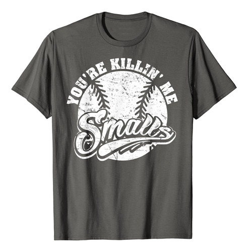 Camiseta Cool Youre Killin Me Smalls Para Entusiastas Del So
