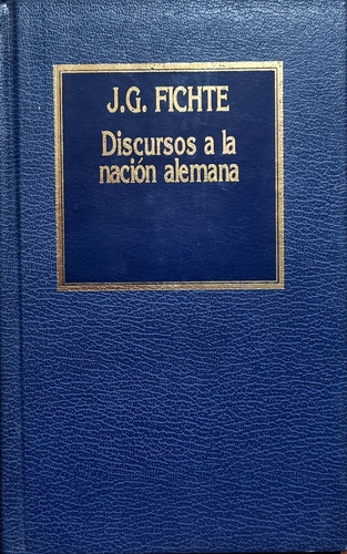  Discursos A La Nación Alemana J. G. Fichte / Filosofía Lujo