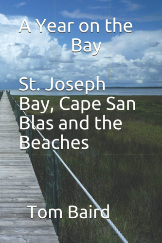 Libro: A Year On The Bay St. Joseph Bay, Cape San Blas And