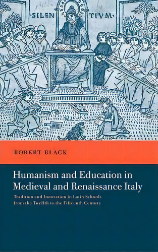 Humanism And Education In Medieval And Renaissance Italy, De Robert Black. Editorial Cambridge University Press, Tapa Dura En Inglés