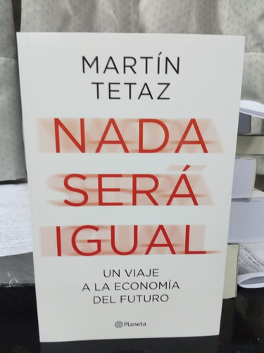 Nada Sera Igual Martin Tetaz