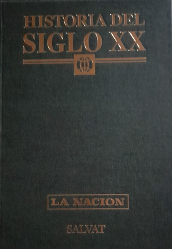 Historia Del Siglo Xx  Volumen 1 Y 2 La Nacion Salvat A99