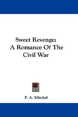 Libro Sweet Revenge : A Romance Of The Civil War - F A Mi...