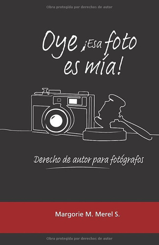 Libro : Oye,  Esa Foto Es Mia Derecho De Autor Para... 