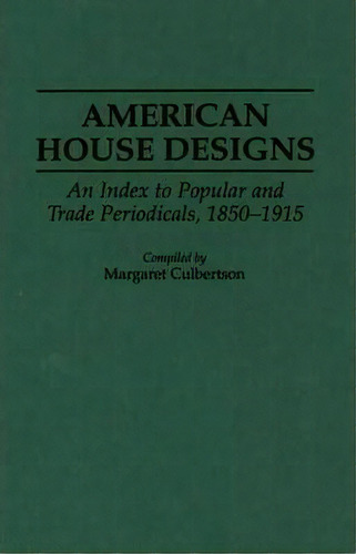 American House Designs, De Margaret Culbertson. Editorial Abc Clio, Tapa Dura En Inglés
