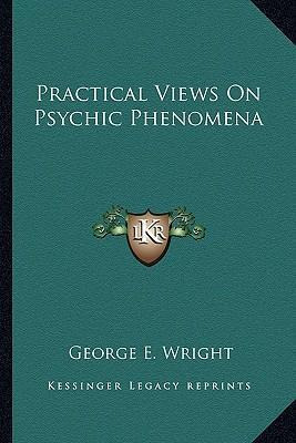 Libro Practical Views On Psychic Phenomena - George E Wri...