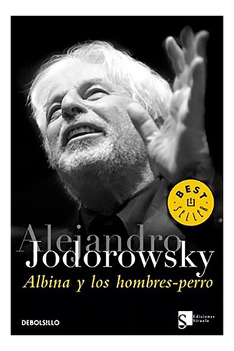 Albina Y Los Hombres - Perro - Jodorowsky - Debolsillo - #d