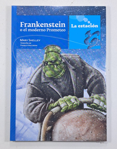 Frankenstein O El Moderno Prometeo - F Vaccarini La Estacion
