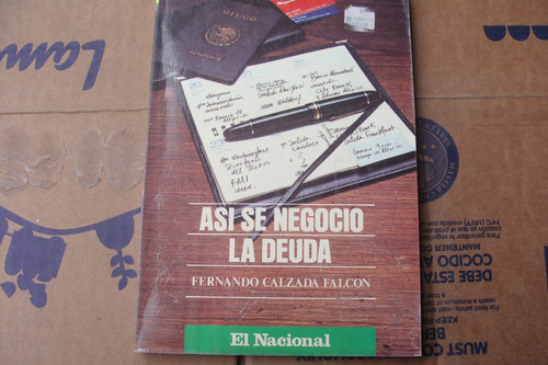 Asi Se Negocio La Deuda , Año 1989 , Fernando Calzada Falcon