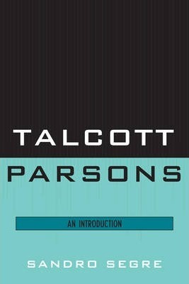 Libro Talcott Parsons : An Introduction - Sandro Segre