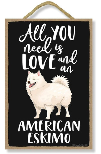 All You Need Is Love And An American Eskimo Decoración...