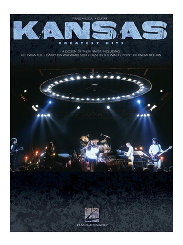 Kansas Greatest Hits: A Dozen Of Their Finest.