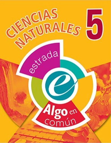Ciencias Naturales 5, De Virginia Chirino, Sofia Martinez, Natalia Molinari Leto. Editorial Estrada, Tapa Blanda En Español, 2016