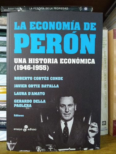 La Economía De Perón: Una Historia De Economía. Cortes Conde