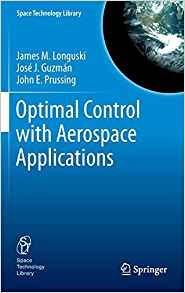 Optimal Control With Aerospace Applications (space Technolog