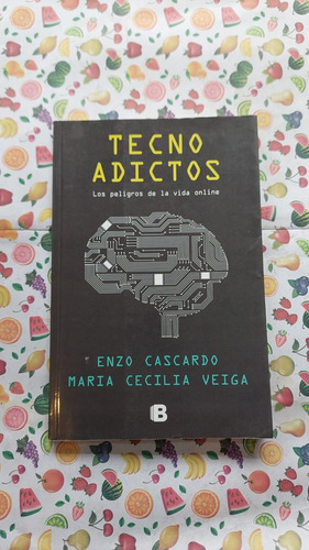 Tecno Adictos - Los Peligros De La Vida Online - Ediciones B