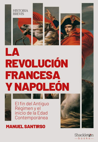 Revolucion Francesa Y Napoleon, La - Manuel Santirso