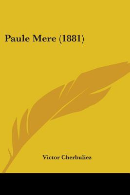 Libro Paule Mere (1881) - Cherbuliez, Victor