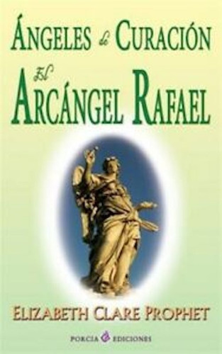 Imagen 1 de 1 de Angeles De Curación El Arcángel Rafael