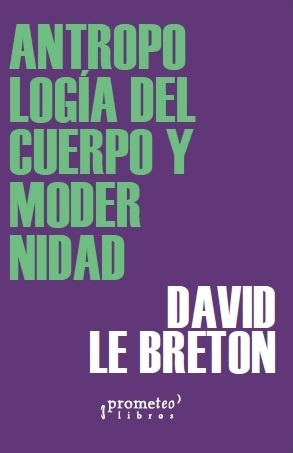 Antropología Del Cuerpo Y Modernidad - Le Breton, David