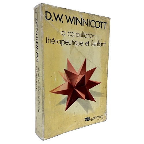 La Consultatiio Thérapeutique Et L'enfant - D.w Winnicott 