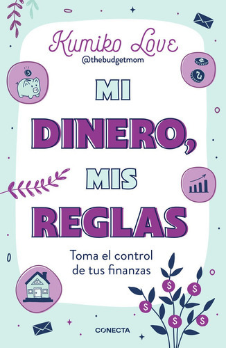 Mi Dinero, Mis Reglas, De Love,kumiko. Editorial Conecta, Tapa Blanda En Español
