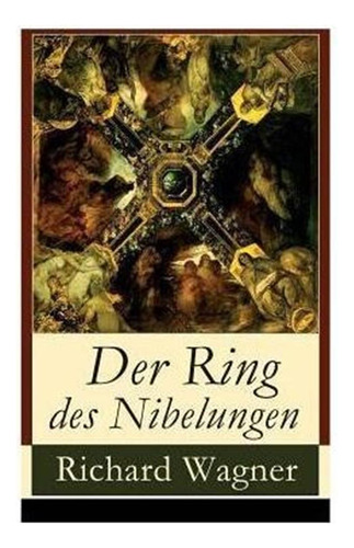 Der Ring Des Nibelungen : Opernzyklus: Das Rheingold + Di...