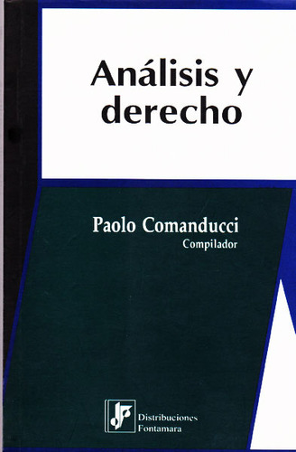 Análisis y derecho: Análisis y derecho, de Paolo Comanducci. Serie 9684764880, vol. 1. Editorial Campus Editorial S.A.S, tapa blanda, edición 2004 en español, 2004