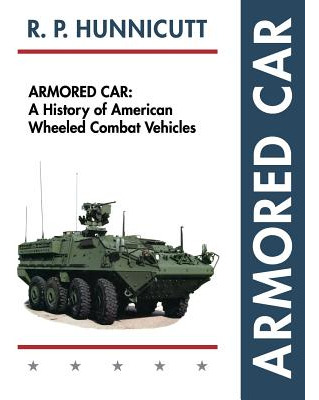 Libro Armored Car: A History Of American Wheeled Combat V...